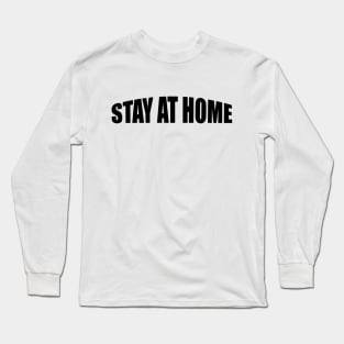 Stay At Home Long Sleeve T-Shirt